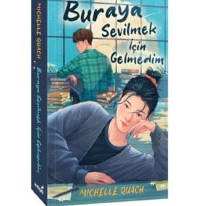 Buraya Sevilmek İçin Gelmedim / İndigo Kitap / Mıchelle Quach