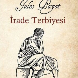 Irade Terbiyesi - Jules Payot -